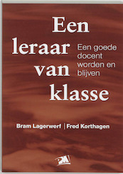 Een leraar van klasse - B. Lagerwerf, F. Korthagen (ISBN 9789024417421)
