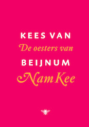 De oesters van Nam Kee - Kees van Beijnum (ISBN 9789023448907)