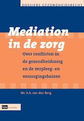 Mediation in de zorg - AA van den Berg (ISBN 9789012386081)