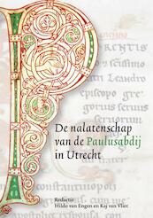De nalatenschap van de Paulusabdij in Utrecht - (ISBN 9789087042233)