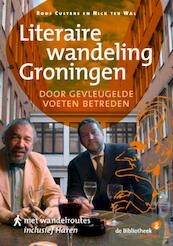 Literaire wandeling Groningen - Roos Custers, Nick ter Wal (ISBN 9789491065231)