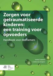 Zorgen voor getraumatiseerde kinderen: een training voor opvoeders - Leony Coppens, Carina van Kregten (ISBN 9789031397969)