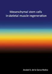 Mesenchymal stem cells in skeletal muscle regeneration - Anabel Sofia de la Garza-Rodea (ISBN 9789088913235)