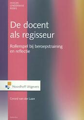 De docent als regisseur - Gerard van der Laan (ISBN 9789001823023)