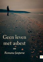 Geen leven met asbest - Romana Jasperse (ISBN 9789048429592)