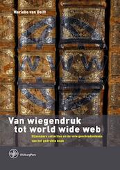 Van wiegendruk tot world wide web - Marieke van Delft (ISBN 9789057306341)