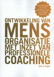 Ontwikkeling van Mens en organisatie met inzet van professionele coaching - Alex J. Engel (ISBN 9789074959100)