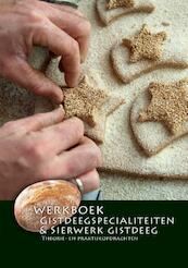 Werkboek Gistdeegspecialiteiten & sierwerk gistdeeg - Nederlands Bakkerij Centrum (ISBN 9789491849305)