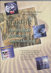 De praktijk van de natuurlijke gemeente-ontwikkeling - Christian A. Schwarz, C. Schalk (ISBN 9789060677131)