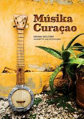 Musika Curacao - Sinaya Wolfert, Jeannette van Ditzhuijzen (ISBN 9789081099868)