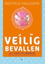 Veilig bevallen - Beatrijs Smulders (ISBN 9789021556444)