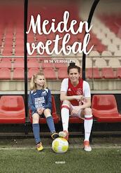 Meidenvoetbal in 14 verhalen - (ISBN 9789086871957)