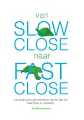 Van slow close naar fast close - André Salomons (ISBN 9789082519006)