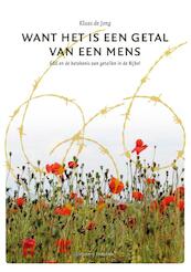 Want het is een getal van een mens - Klaas de Jong (ISBN 9789082384079)