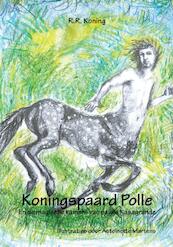 Koningspaard Polle - Koning R.R. (ISBN 9789402230468)