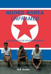 Noord-Korea unframed - M.B. Gruisen (ISBN 9789463451253)