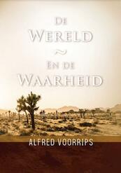 De wereld en de waarheid - Alfred Voorrips (ISBN 9789079859887)