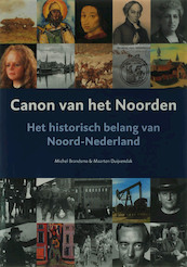 Canon van het Noorden - M. Brandsma, M. Duijvendak (ISBN 9789040083884)