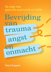 Bevrijding van trauma, angst en onmacht - Franz Ruppert (ISBN 9789463160193)