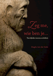 Zeg me, wie ben je... - Magda van der Ende (ISBN 9789492421746)