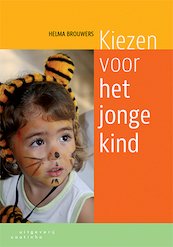 Kiezen voor het jonge kind - Helma Brouwers (ISBN 9789046904473)