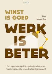 Winst is goed, werk is beter - Johan van den Elzen (ISBN 9789461263414)