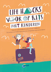 Life Hacks met kinderen onderweg - Silke Elzner, Marie Geißler (ISBN 9789018045609)