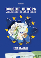 Dossier Europa: verscheurd door geld - Sonn Franken (ISBN 9789492046543)