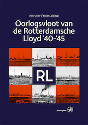 Oorlogsvloot van De Rotterdamsche Lloyd – ’40-’45 - Nico Guns, Frans Luidinga (ISBN 9789462496149)