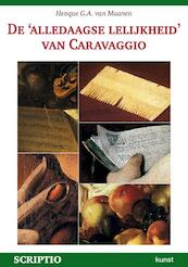 De alledaagse lelijkheid van Caravaggio - H.G.A. van Maanen (ISBN 9789087730147)