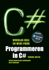 Programmeren in C#, 4e editie met MyLabNL toegangscode - Douglas Bell, Mike Parr (ISBN 9789043039628)