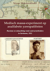 Medisch massa-experiment op analfabete yawspatiënten - Nizaar Makdoembaks (ISBN 9789076286341)