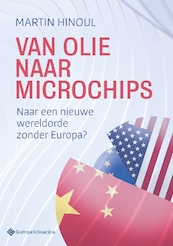 Van olie naar microchips - Martin Hinoul (ISBN 9789463713405)