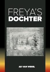 Freya's dochter - Ad van Wesel (ISBN 9789464437553)