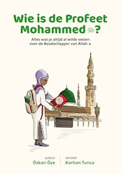 Wie is de Profeet Mohammed? - Özkan Öze (ISBN 9789083316925)