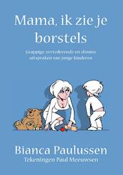 Mama, ik zie je borstels - B. Paulussen (ISBN 9789048405992)