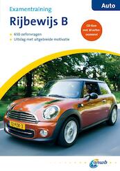 Examentraining Rijbewijs B Auto - (ISBN 9789018034405)