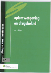 Opiumwetgeving en drugsbeleid - Trudi Blom (ISBN 9789013049077)