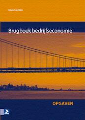 Brugboek bedrijfseconomie Opgaven - Edward van Balen (ISBN 9789039526101)