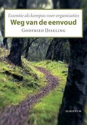 Weg van de eenvoud - Godfried IJsseling (ISBN 9789055948635)