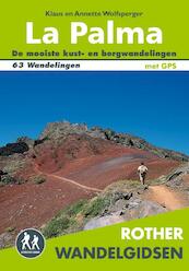 Rother wandelgids La Palma - Klaus Wolfsperger, Annette Miehle-Wolfsperger (ISBN 9789038920092)