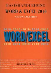 Basishandleiding Word & Excel 2010 - Anton Aalberts (ISBN 9789055482139)