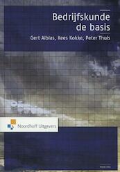 Bedrijfskunde, de basis - Gert Alblas, Kees Kokke, Peter Thuis (ISBN 9789001814236)