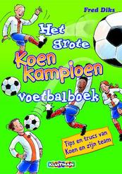 Het grote Koen Kampioen voetbalboek - F. Diks (ISBN 9789020648508)