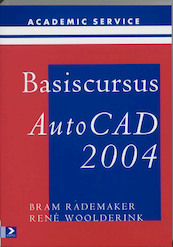 Basiscursus AutoCAD 2004 - B. Rademaker, Bram Rademaker, R. Woolderink (ISBN 9789039521823)