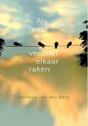 Als feest en verdriet elkaar kruisen - Marinus van den Berg (ISBN 9789025971359)