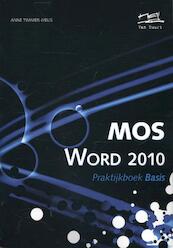 MOS Word 2010 - Praktijkboek Basis - Anne Timmer-Melis, Anke van Breukelen (ISBN 9789059063549)