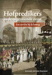 Hofpredikers in de negentiende eeuw - Janneke de Jong-Slagman (ISBN 9789087043728)