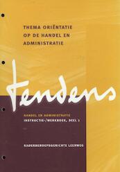 Tendens Oriëntatie op de handel en administratie - Annie Bosma, Paul F.C. Croese, Maarten van Esch, Hans Kamerbeek (ISBN 9789060539408)