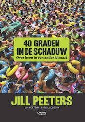 40 graden in de schaduw - Jill Peeters, Luc Goeteyn, Chris Jacobson (ISBN 9789401421362)